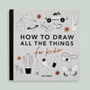 The cover of "All the Things: How To Draw Books For Kids" features black-and-white sketches like a truck, cactus, and cupcake—making it an easy drawing book ideal for homeschool art and creative drawing lessons for kids.